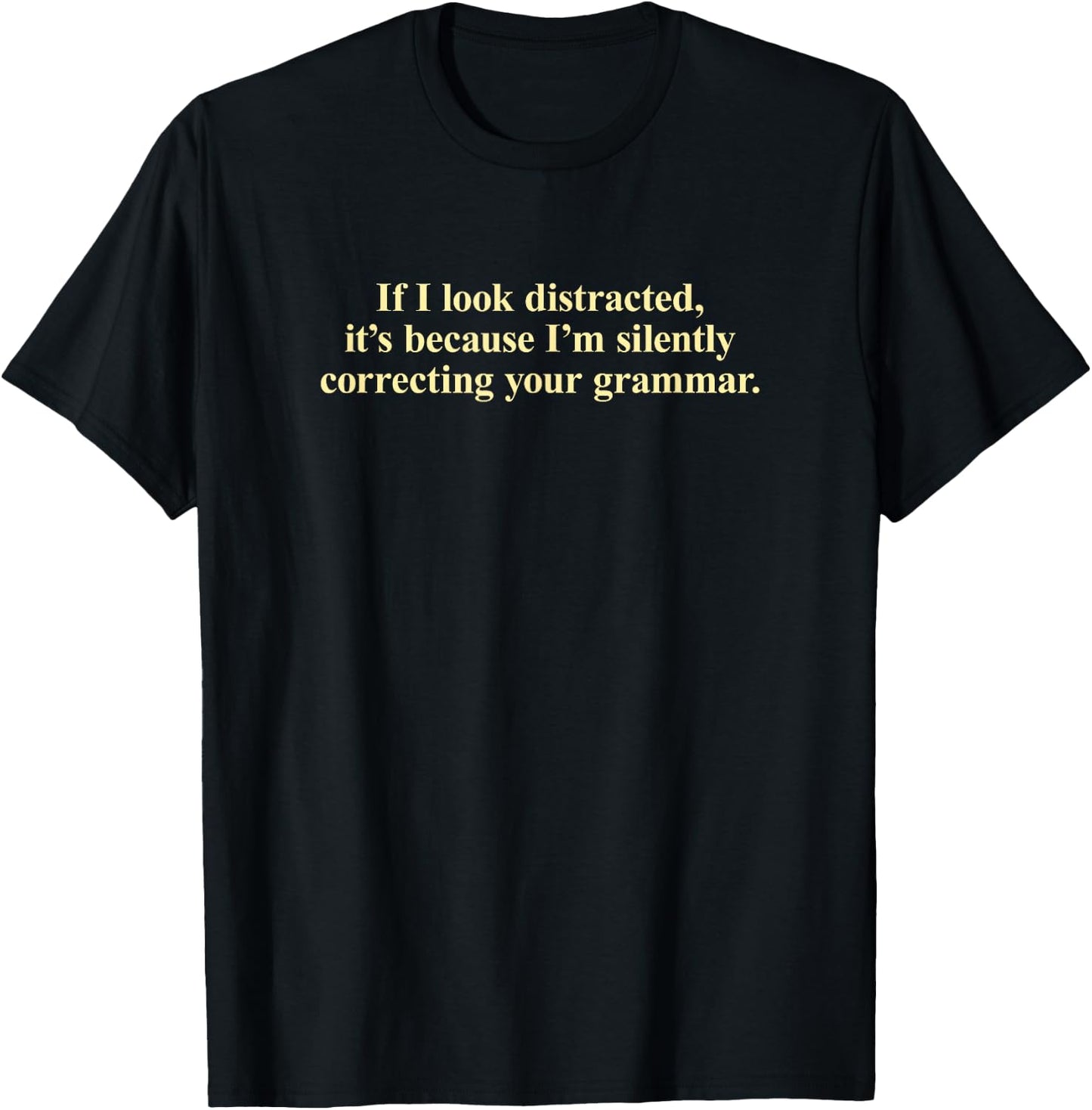 I'm Silently Correcting Your Grammar T-Shirt - T-Shirt | Black