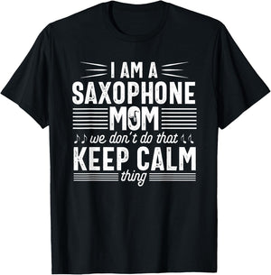 Saxophone Player Mom Funny Calm Marching Band Parents T-Shirt - T-Shirt | Black