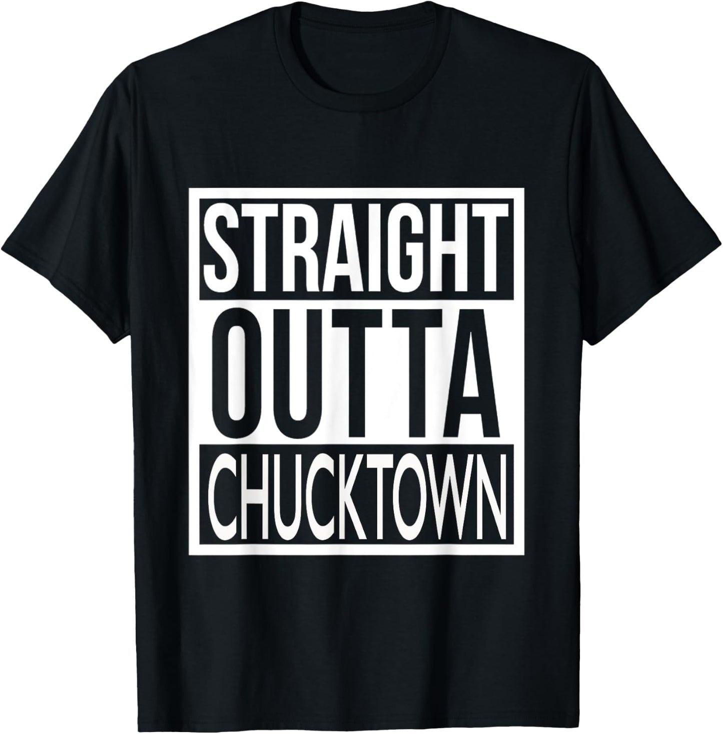 Straight Outta Chucktown Charleston, SC T-Shirt - T-Shirt | Black