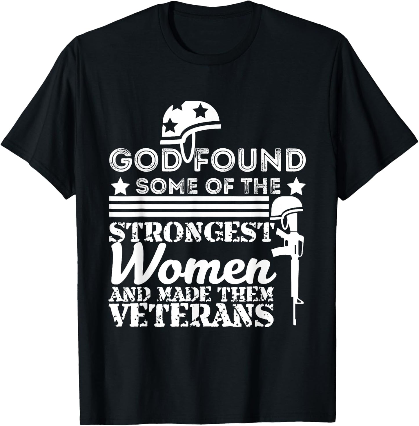 God Found Some Of The Strongest Women Veterans T-Shirt - T-Shirt | Black