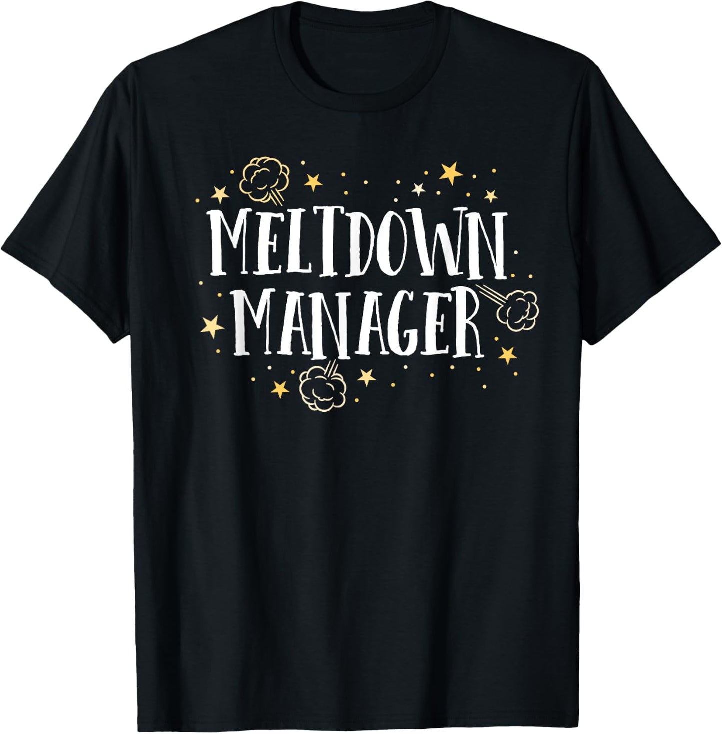 Meltdown Manager After School Daycare Provider Childcare T-Shirt - T-Shirt | Black