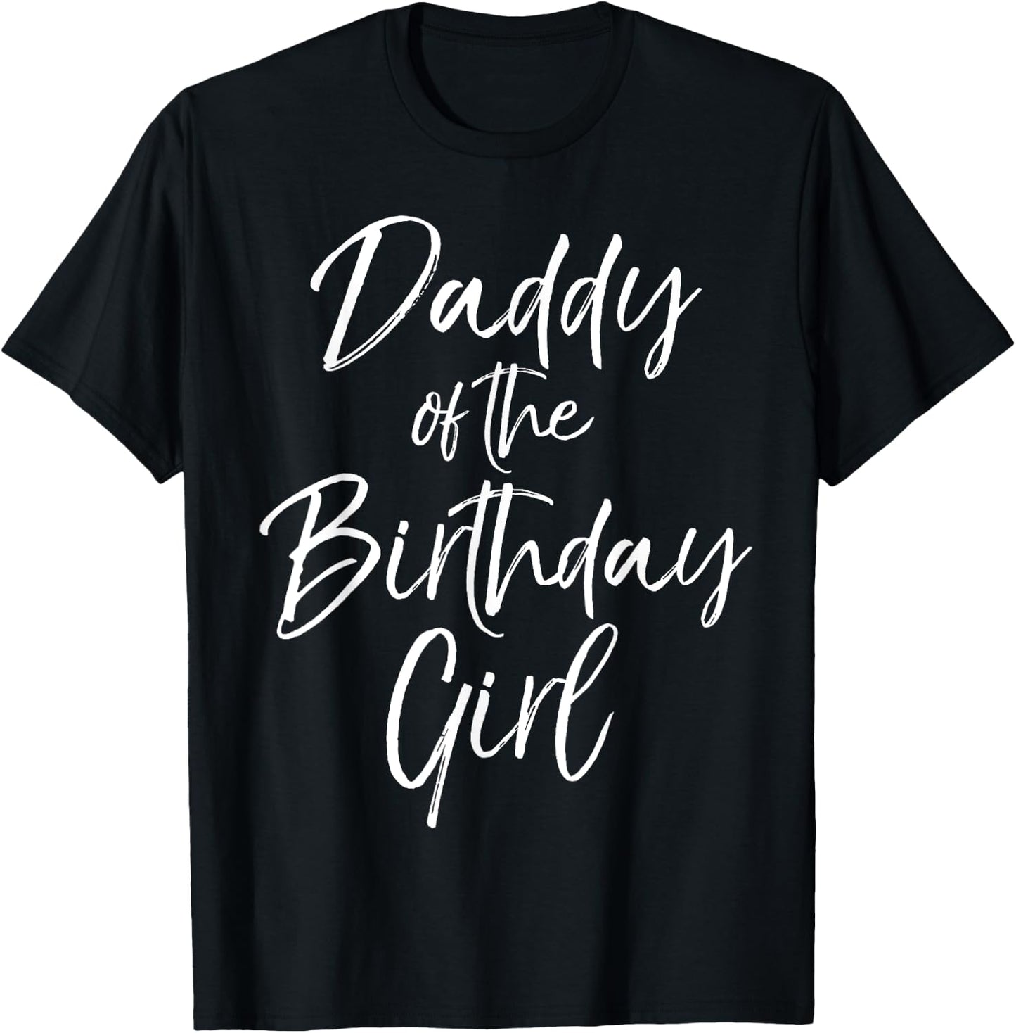Daddy of the Birthday Girl Shirt Father Dad Party T-Shirt - T-Shirt | Black