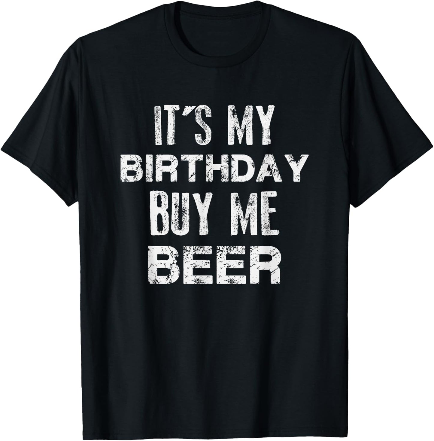 It's My Birthday Buy Me Beer T-Shirt - T-Shirt | Black