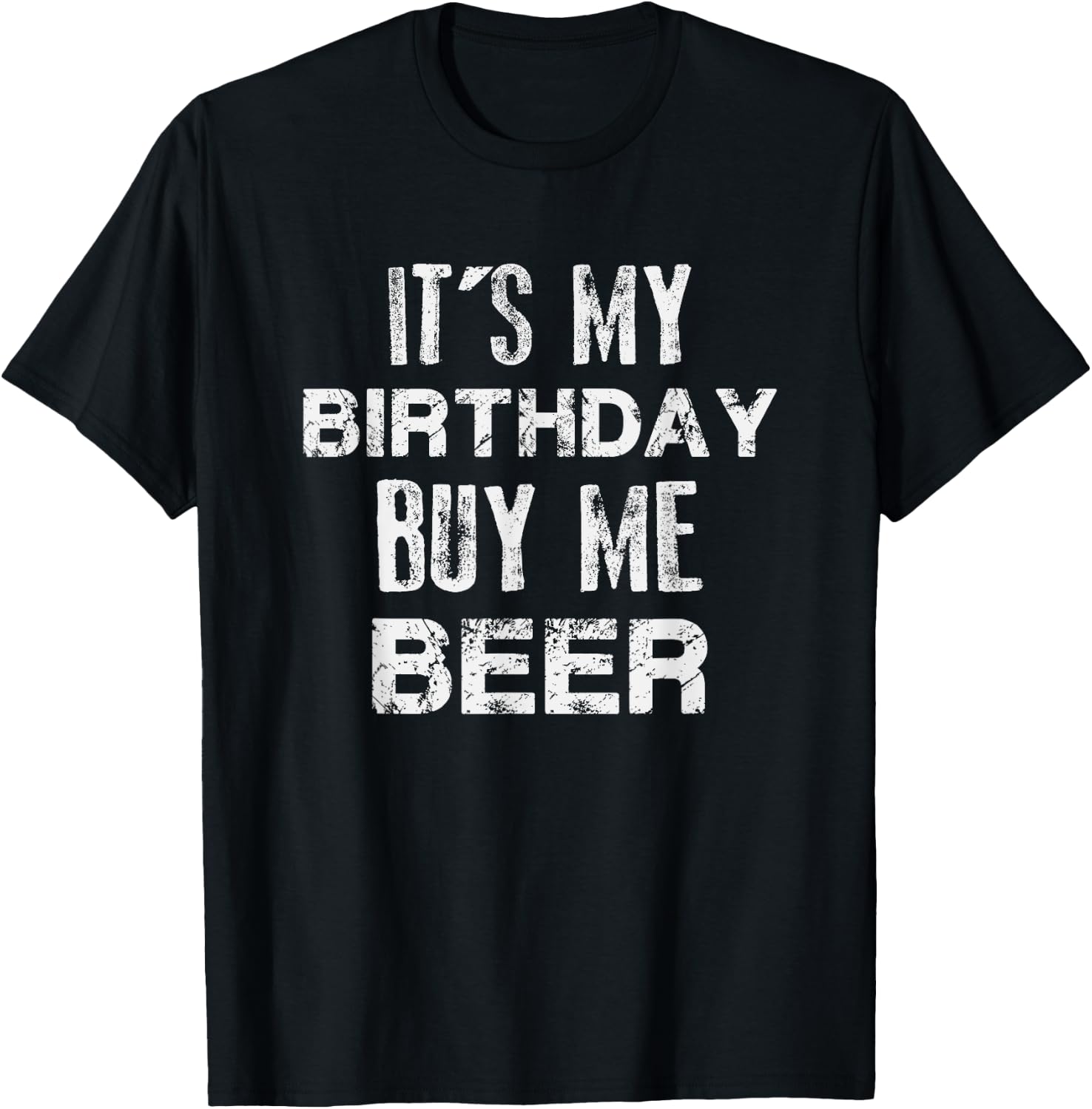 It's My Birthday Buy Me Beer T-Shirt - T-Shirt | Black