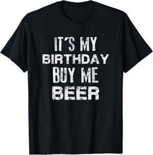 It's My Birthday Buy Me Beer T-Shirt - T-Shirt | Black