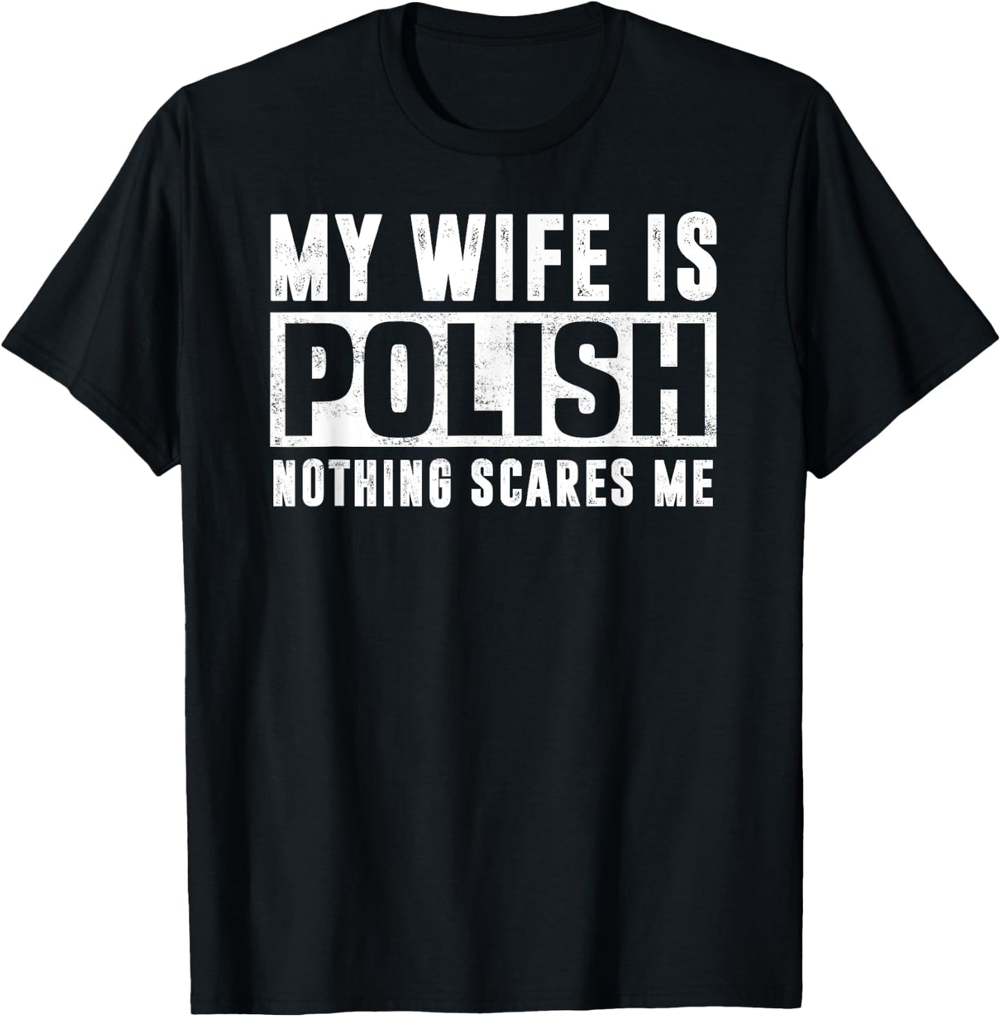 My Wife Is Polish Nothing Scares Me Family Matching T-Shirt - T-Shirt | Black