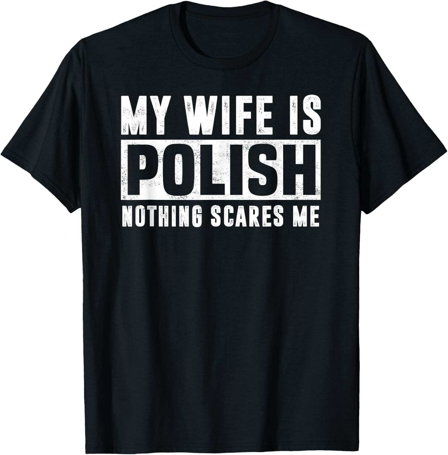 My Wife Is Polish Nothing Scares Me Family Matching T-Shirt - T-Shirt | Black