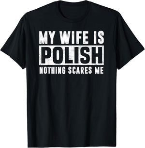 My Wife Is Polish Nothing Scares Me Family Matching T-Shirt - T-Shirt | Black