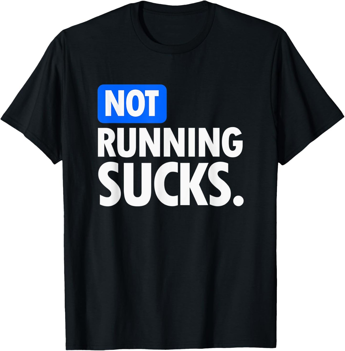 Running - Not Running Sucks T-Shirt - T-Shirt | Black