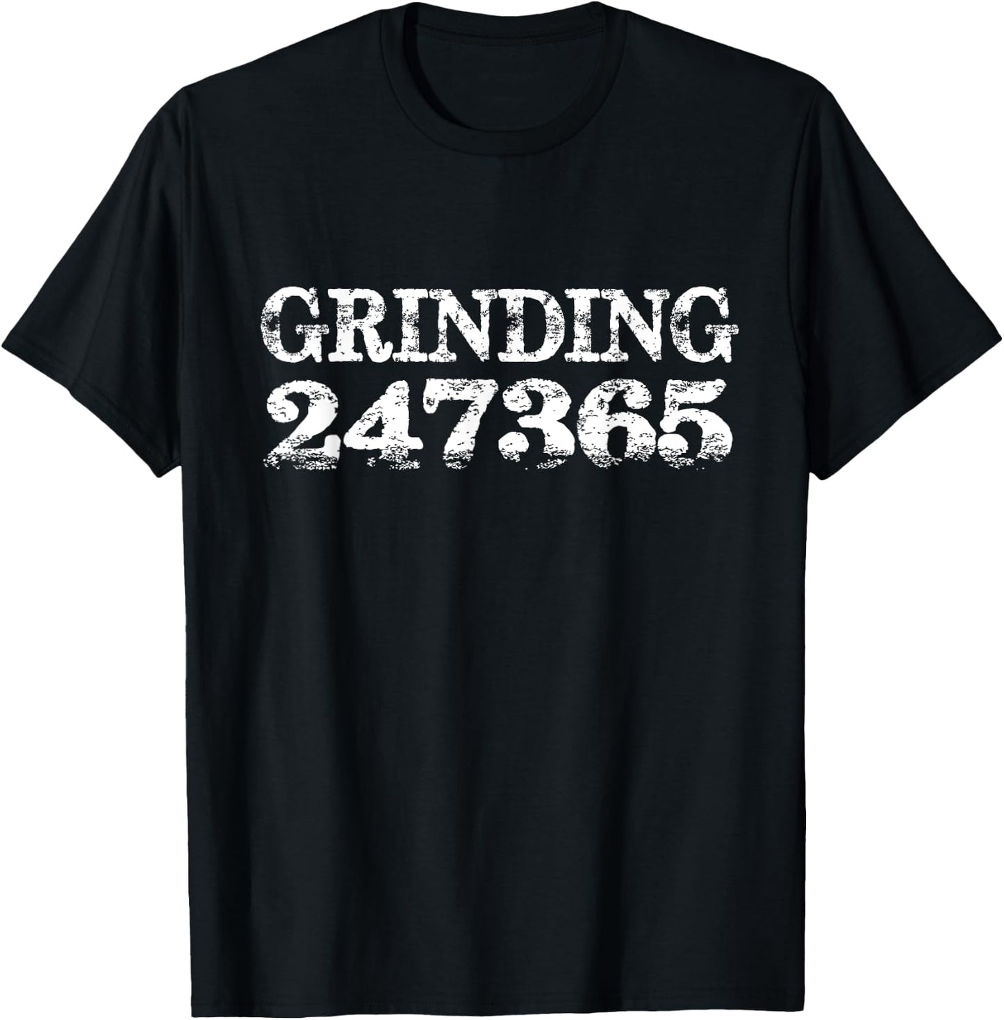 Grinding 247365 - Motivational Work Hard T-Shirt - T-Shirt | Black
