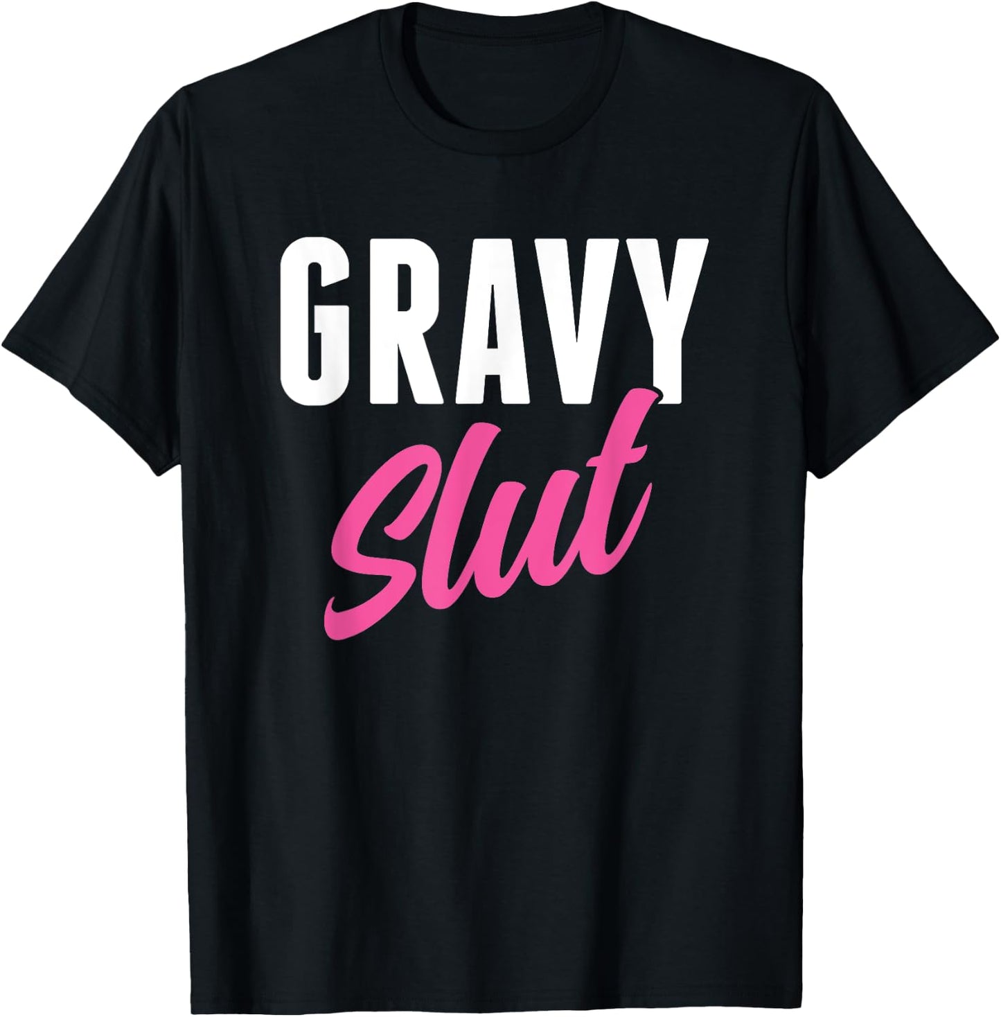 Funny Gravy Slut Thanksgiving Men Women Gravy Lover T-Shirt - T-Shirt | Black