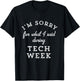 I'm Sorry For What I Said During Tech Week Theater Nerd T-Shirt - T-Shirt | Black