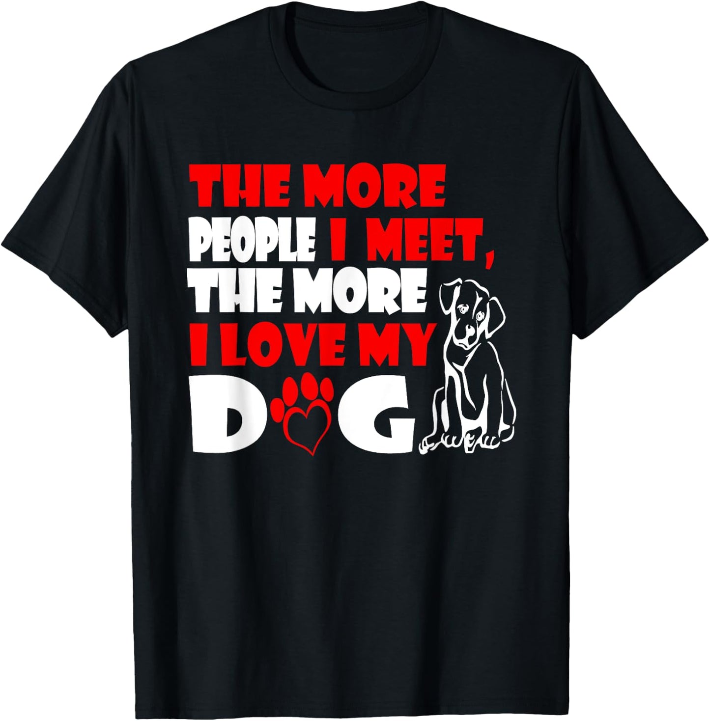 The More People I Meet The More I Love My Dog Women Kids T-Shirt - T-Shirt | Black