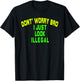 Trump Border Crossing Don't Worry Bro I Just Look Illegal T-Shirt - T-Shirt | Black
