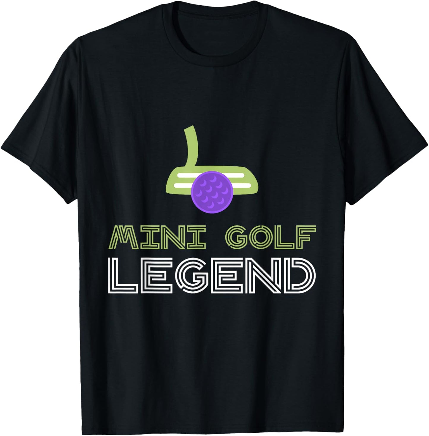 Mini Golf Legend | A Mini Golf Shirt for Champions T-Shirt - T-Shirt | Black
