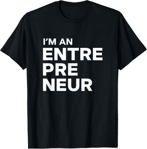 I'm an Entrepreneur T-Shirt - T-Shirt | Black