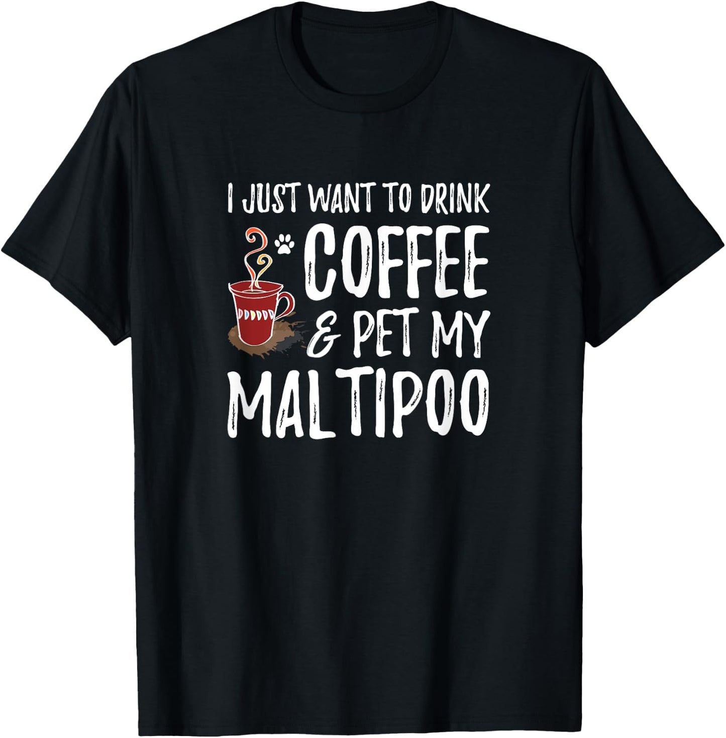 Coffee and Maltipoo Shirt Funny Dog Mom or Dog Dad Gift Men Women Kids T-Shirt - T-Shirt | Black