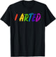 Fun Artist Painter Joke Drawing Gift: & Graphic T-Shirt - T-Shirt | Black