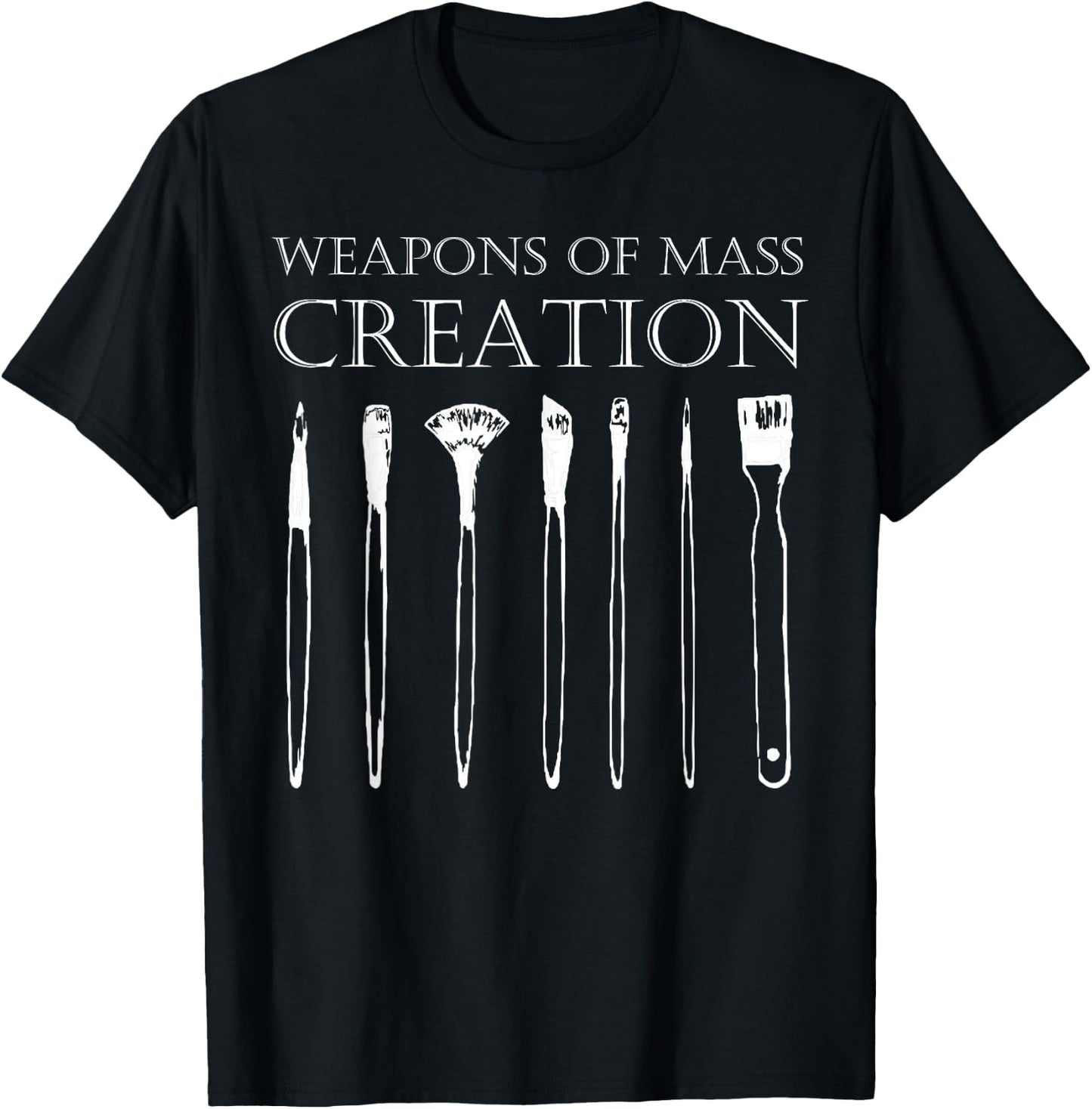 Weapons Of Mass Creation Funny Art Brush Painter Artist T-Shirt - T-Shirt | Black