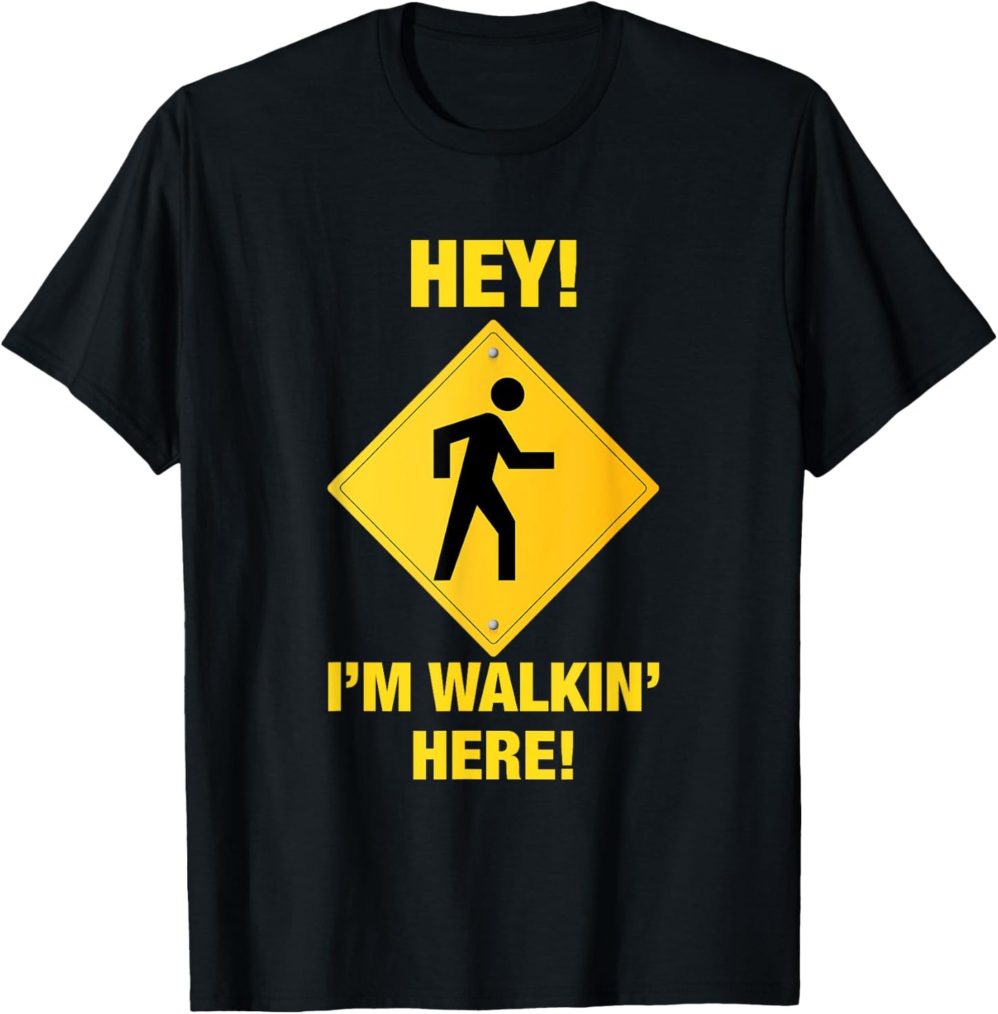 Hey! I'm Walking Here! Funny Angry Pedestrian Sign T-Shirt - T-Shirt | Black