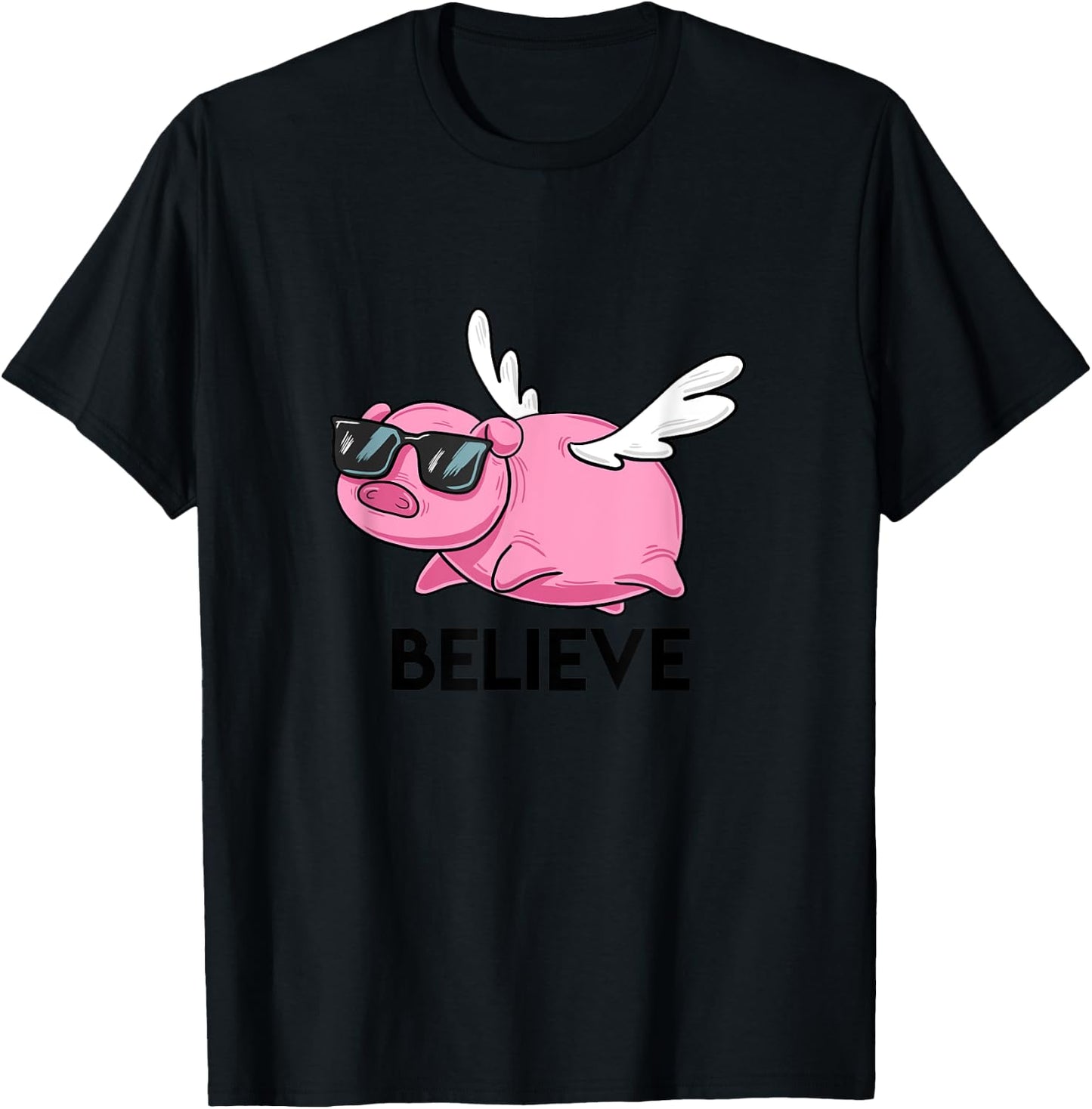 Believe Flying Pig with Sunglasses Funny Animal Puns Gift T-Shirt - T-Shirt | Black