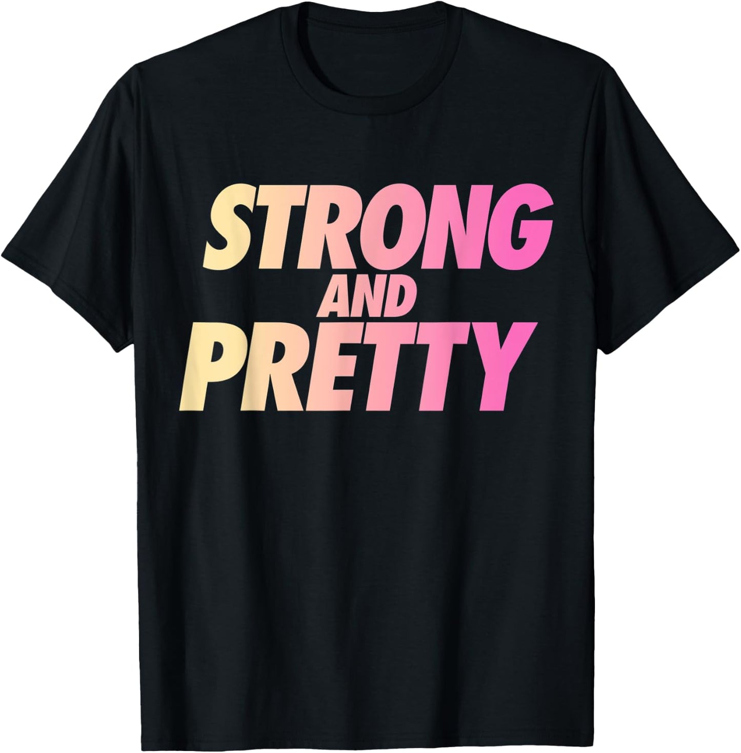Strong And Pretty Strongman Men Women Fitness Gym Workout T-Shirt - T-Shirt | Black