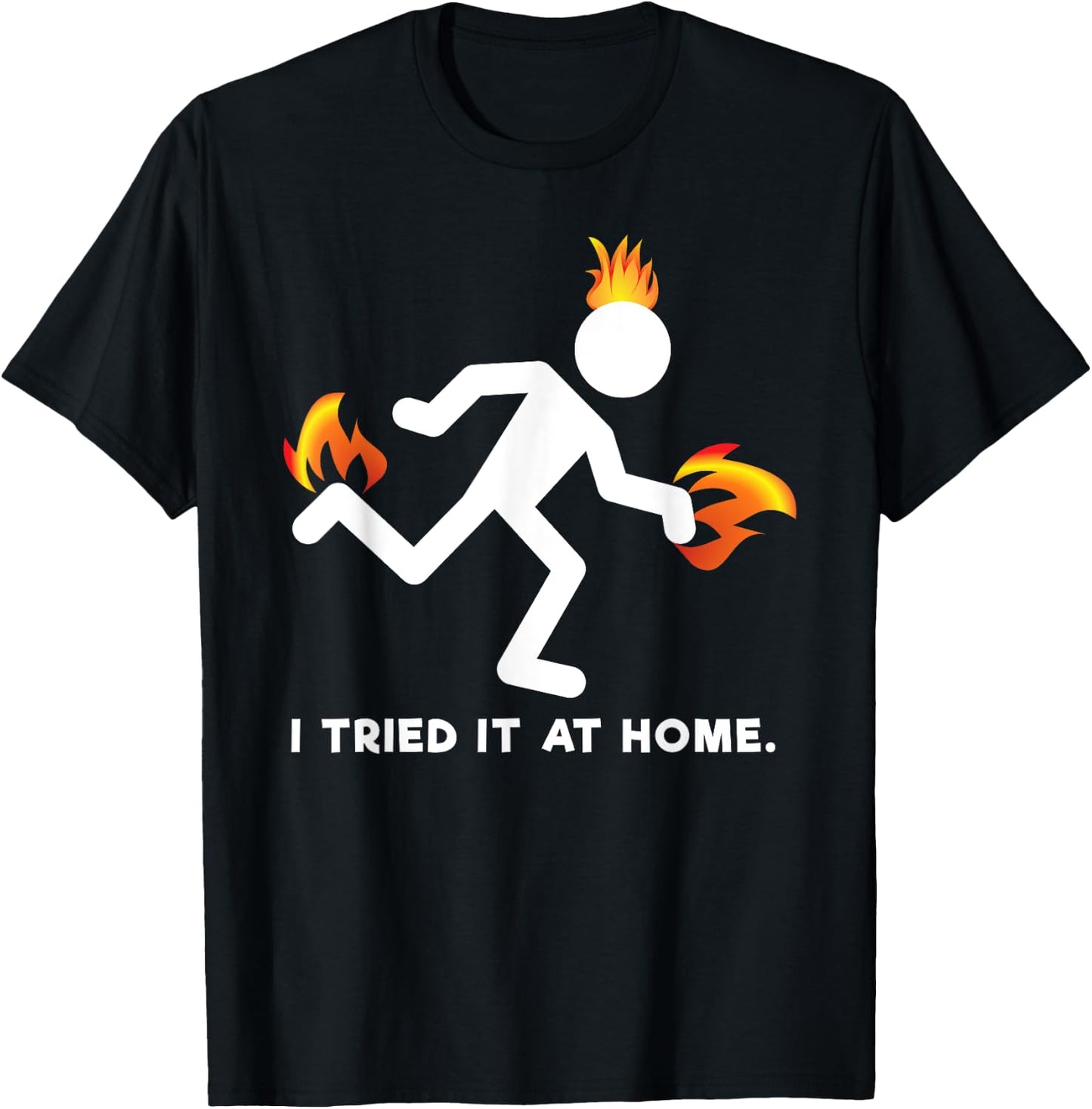 Funny I Tried It At Home Shirt T-Shirt - T-Shirt | Black