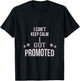 I Can't Keep Calm I Got Promoted T-Shirt - T-Shirt | Black