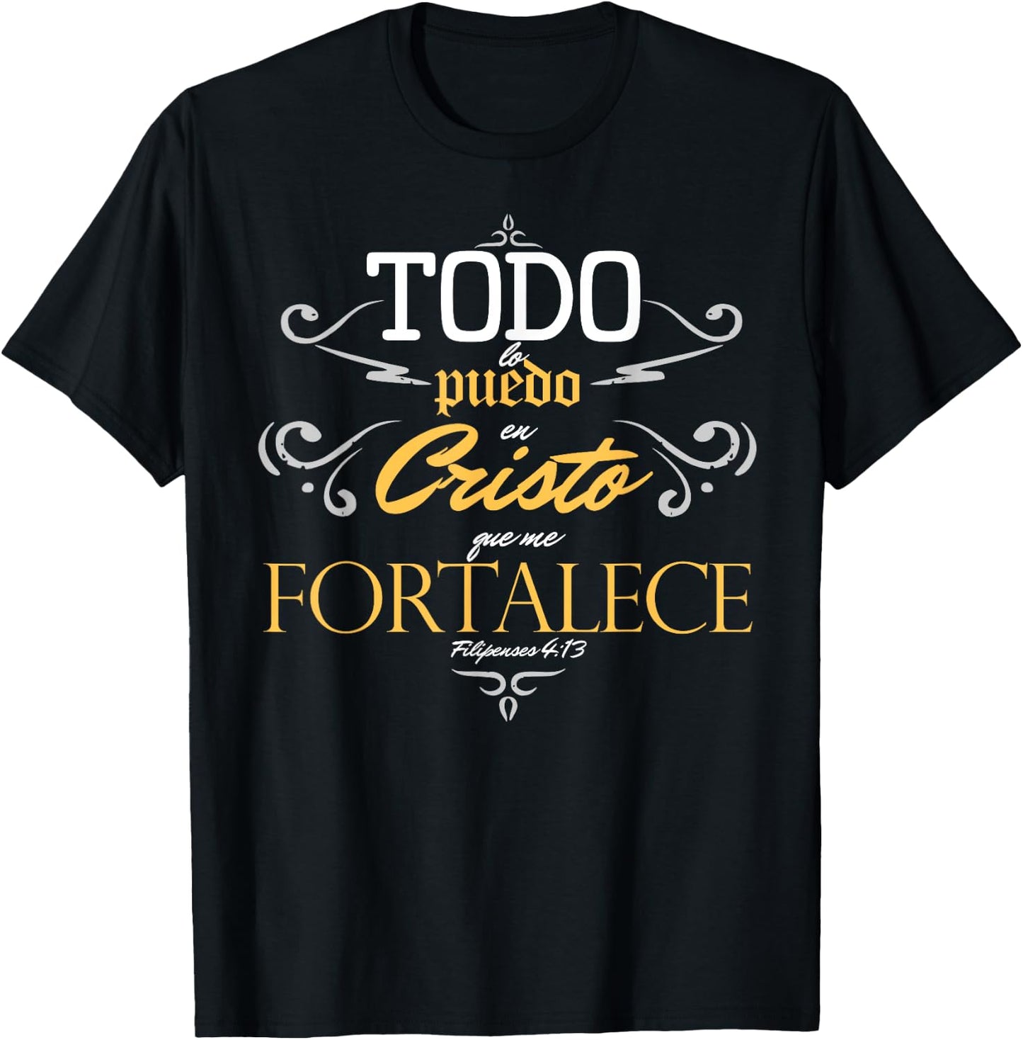 Todo lo puedo en cristo que me fortalece Jesus Dios T-Shirt - T-Shirt | Black