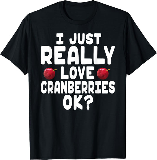 Holiday Season I Love Cranberries - Cute Cranberry Lover T-Shirt - T-Shirt | Black