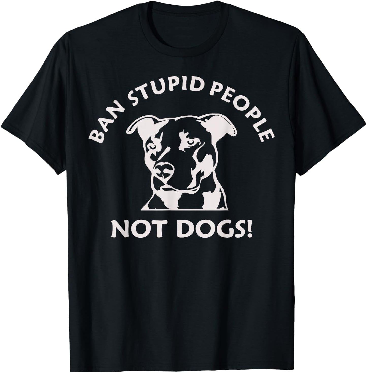 Ban Stupid People Pit Bull (Pitbull shirt, dogs) T-Shirt - T-Shirt | Black