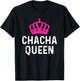 Chacha Queen - Cha Cha Dancer Dancing Gift Ballroom Dancer T-Shirt - T-Shirt | Black
