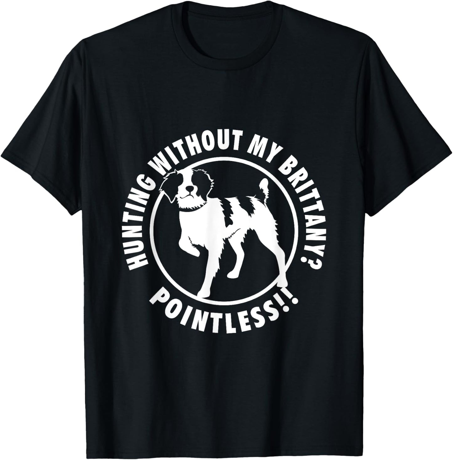 Brittany Spaniel Gun Dog Upland Bird Hunting NS18 Men Women T-Shirt - T-Shirt | Black