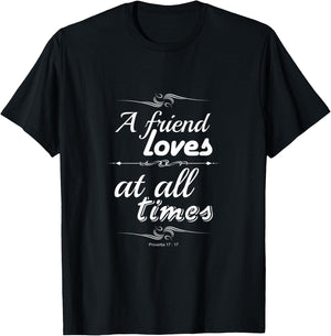 A friend loves at all times friendship bible verse Christian T-Shirt - T-Shirt | Black