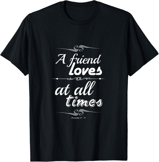 A friend loves at all times friendship bible verse Christian T-Shirt - T-Shirt | Black