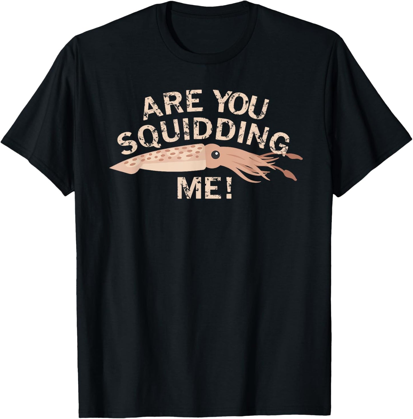 Are You Squidding Me Funny Fishing Squid T-Shirt - T-Shirt | Black
