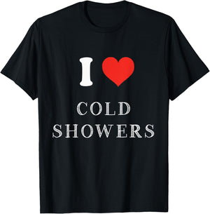 Funny Cold Shower Gift I Love Cold Showers T-Shirt - T-Shirt | Black