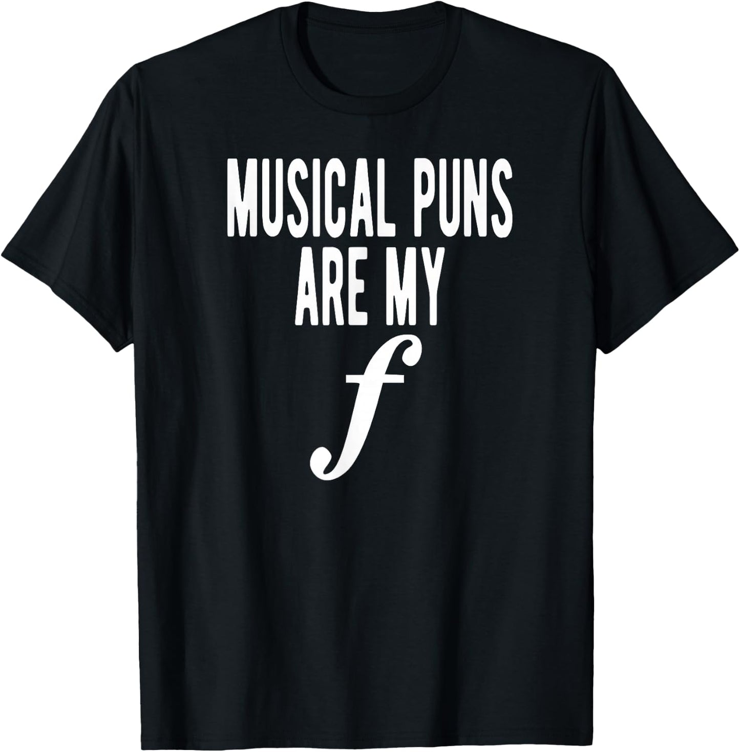 Musical Puns Are My Forte Band Instrument Fun Music T-Shirt - T-Shirt | Black