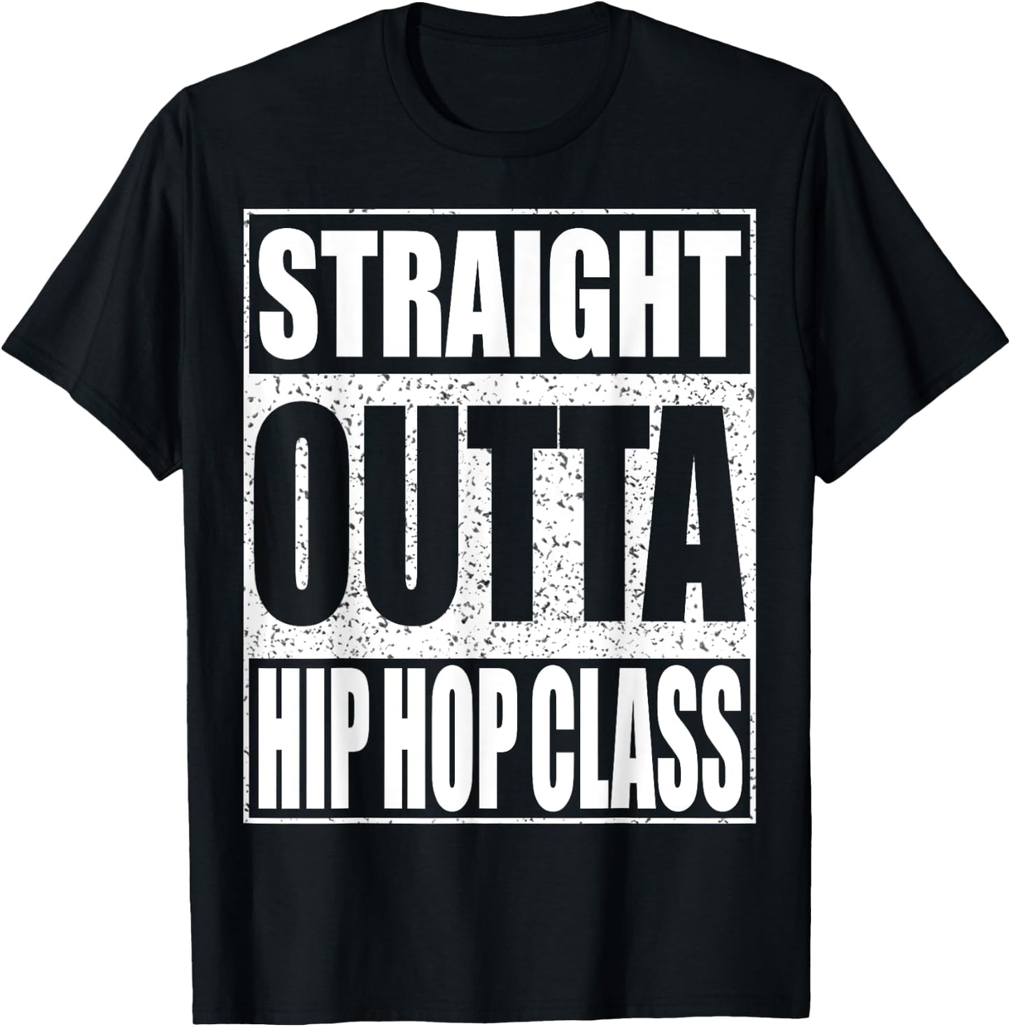 Straight Outta Hip Hop Dance Class Dancer Shirt T-Shirt - T-Shirt | Black