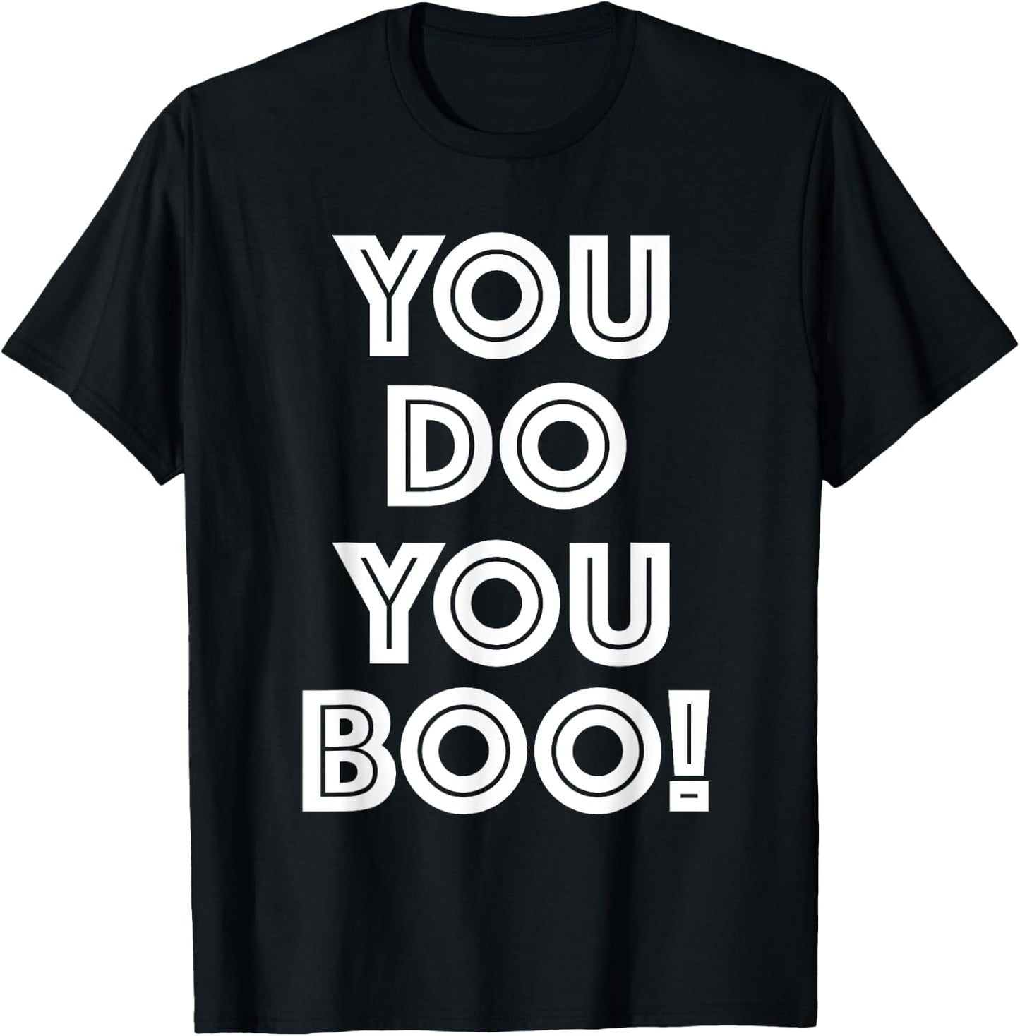 You Do You Boo T Shirt T-Shirt - T-Shirt | Black