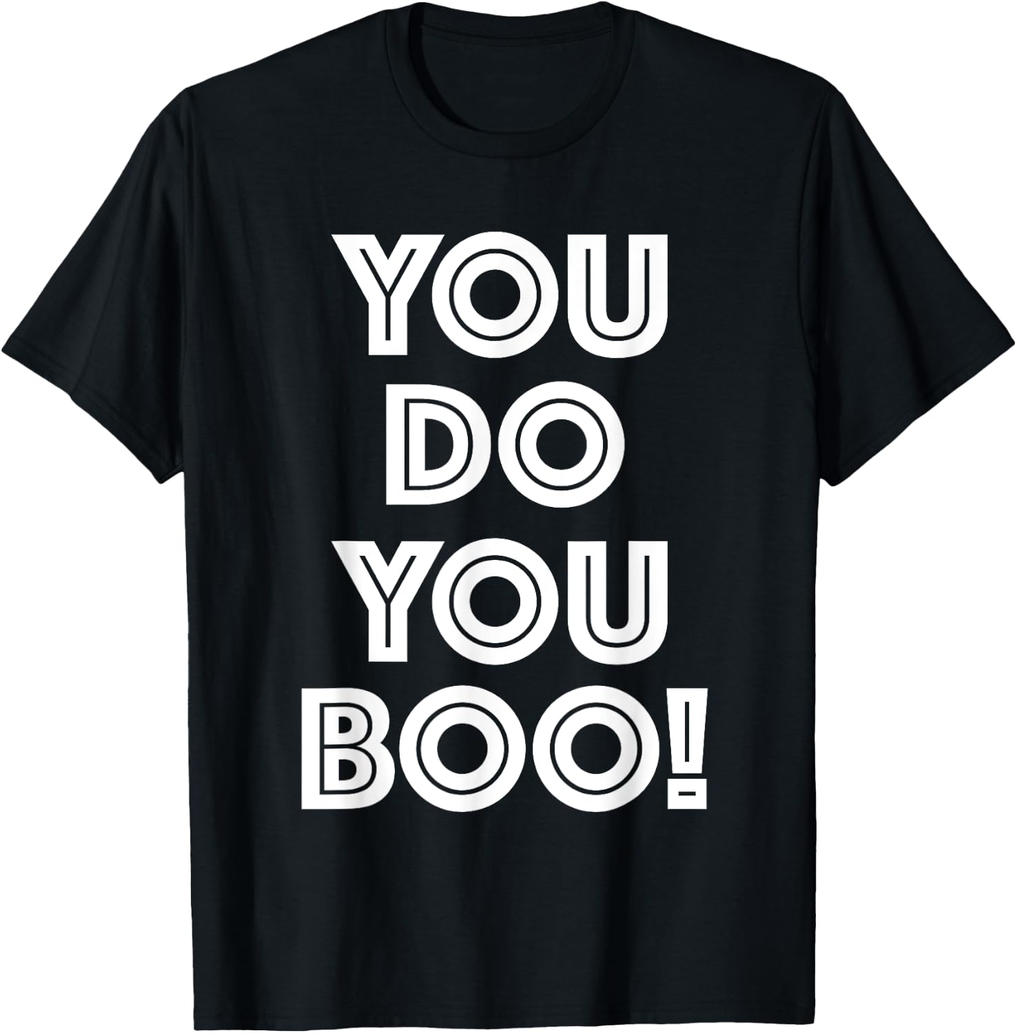 You Do You Boo T Shirt T-Shirt - T-Shirt | Black