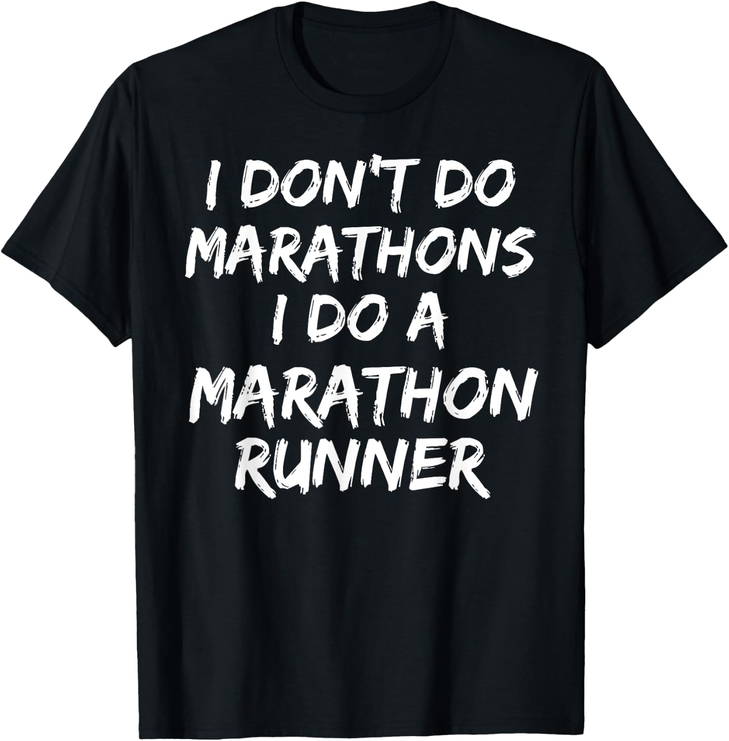 Funny Husband I Don't Do Marathons I Do a Marathon Runner T-Shirt - T-Shirt | Black