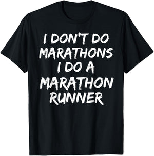 Funny Husband I Don't Do Marathons I Do a Marathon Runner T-Shirt - T-Shirt | Black