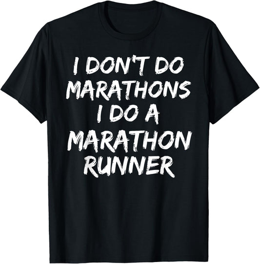 Funny Husband I Don't Do Marathons I Do a Marathon Runner T-Shirt - T-Shirt | Black