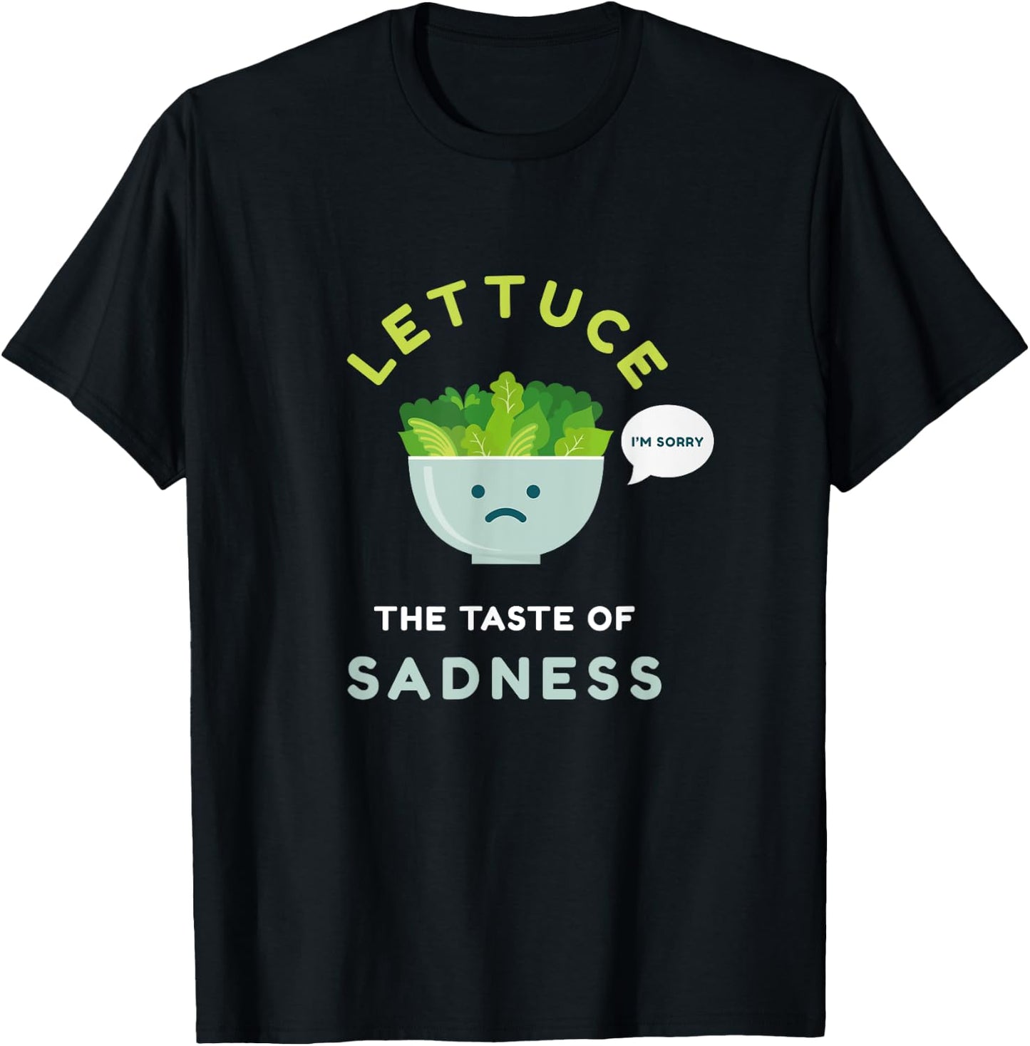 Lettuce The Taste of Sadness Shirt Funny Diet Green Food T-Shirt - T-Shirt | Black