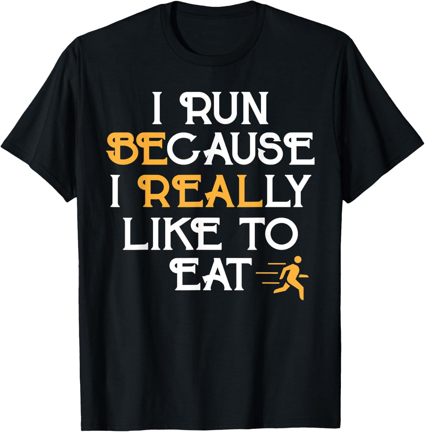 Running Shirt I Run Because I Like To Eat Jogging Gift T-Shirt - T-Shirt | Black