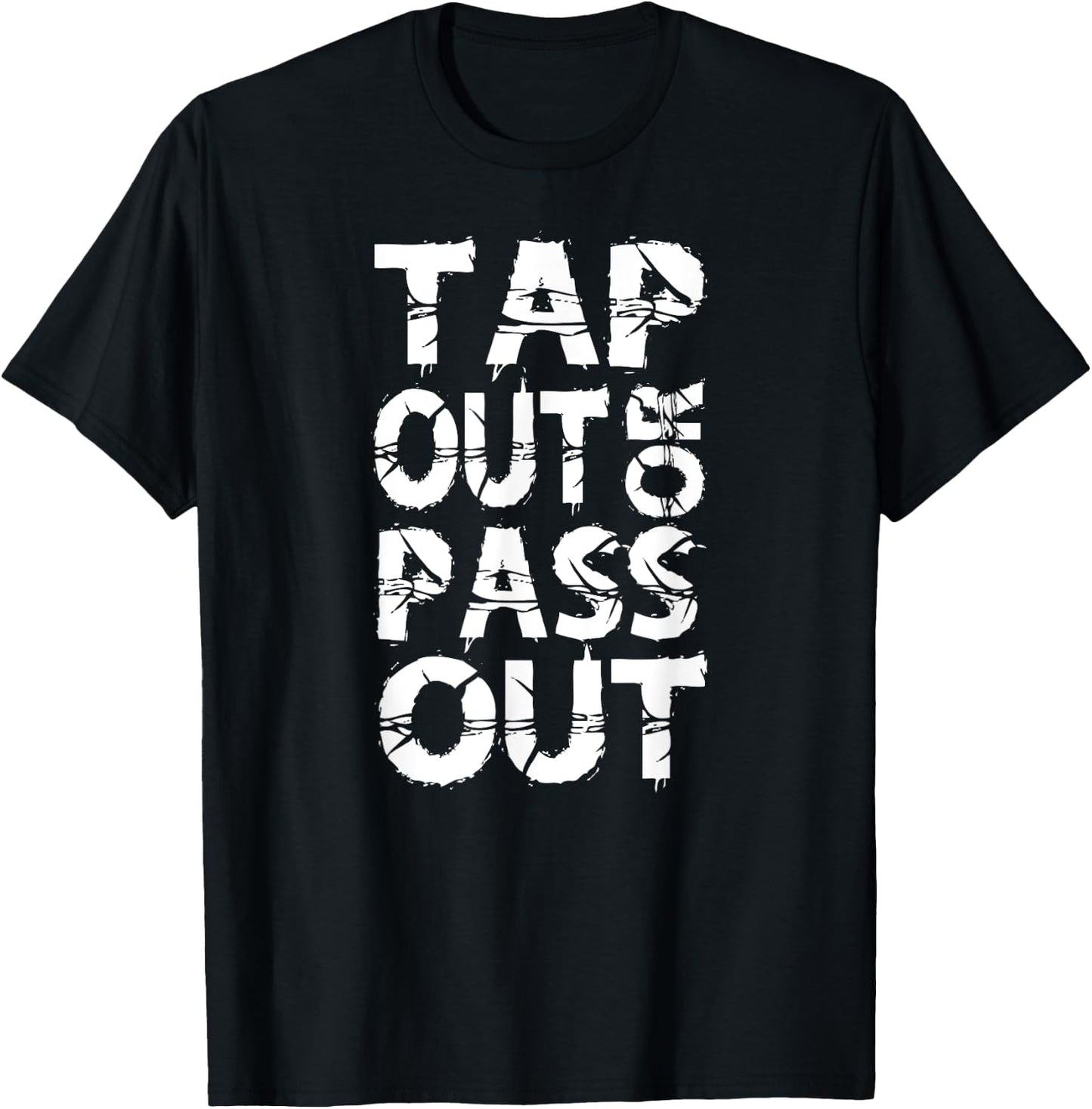 Tap Out or Pass Out | Brazilian Jiu Jitsu BJJ MMA T-Shirt - T-Shirt | Black