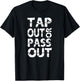 Tap Out or Pass Out | Brazilian Jiu Jitsu BJJ MMA T-Shirt - T-Shirt | Black