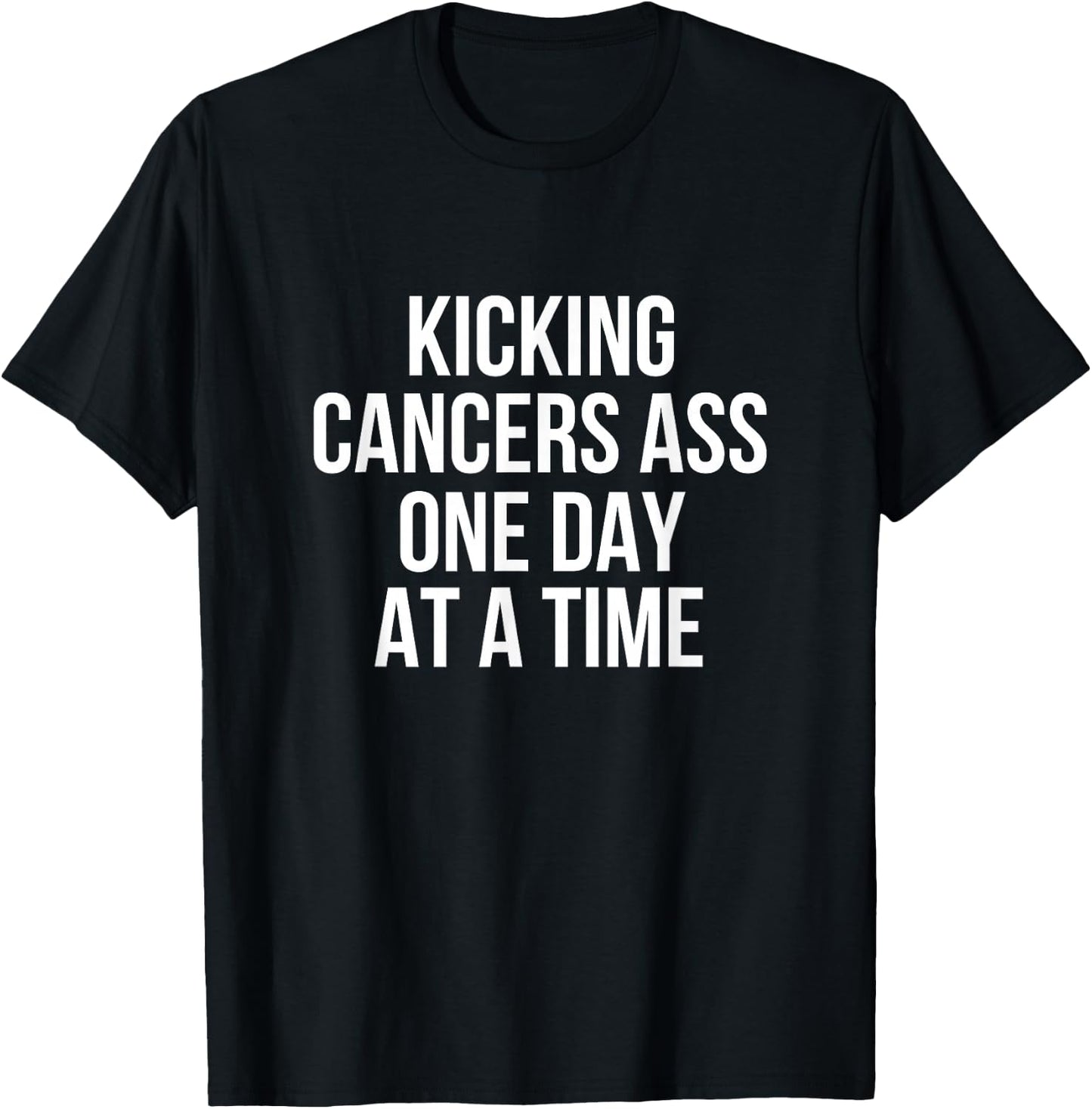Kicking Cancer's Ass One Day At A Time Anti Cancer T-Shirt - T-Shirt | Black