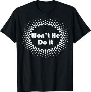 Won't He Do It Circle T Shirt T-Shirt - T-Shirt | Black